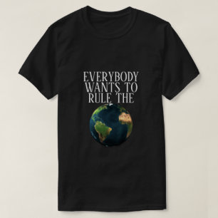 Everybody Wants To Rule The World - MisterP Shirt