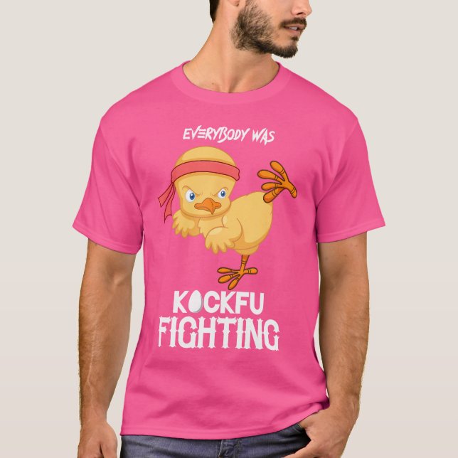 Everybody Was Kockfu Fighting Funny Chicken Karate T-Shirt (Front)