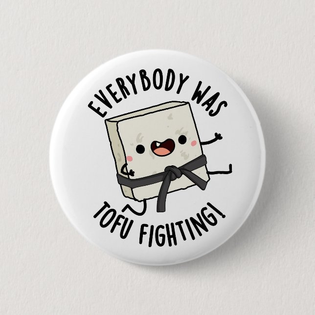 Everybody Was Tofu Fighting Funny Food Pun  Button (Front)