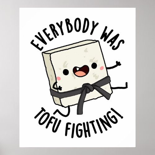 Everybody Was Tofu Fighting Funny Food Puns  Poster
