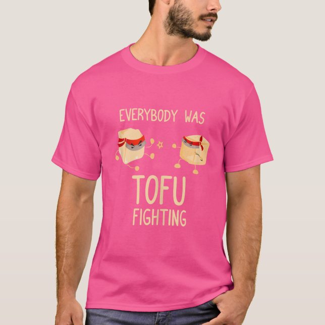 Everybody Was Tofu Fighting - Funny Kung Fu Martia T-Shirt (Front)