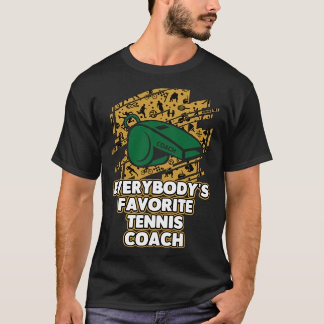 Everybodys Favorite Tennis Coach  Tennis Player Hu T-Shirt (Front)