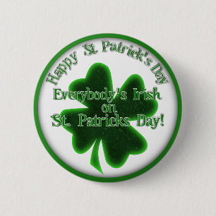 ♣ Everybody's Irish on St. Patrick's Day! ♣ Button
