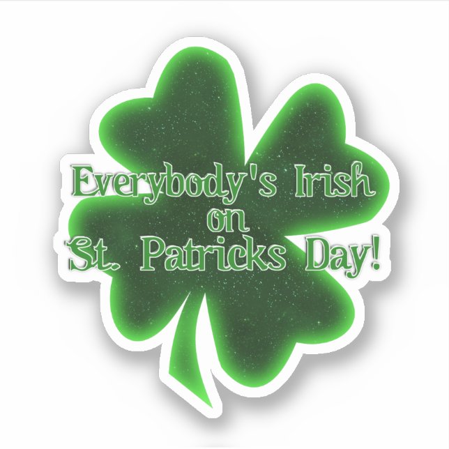 Everybody's Irish St. Patrick's Day Sticker (Front)