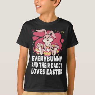 Everybunny And Their Daddy Love Easter Bunny Famil T-Shirt