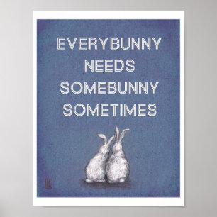 Everybunny Needs Somebunny Poster Print Blue