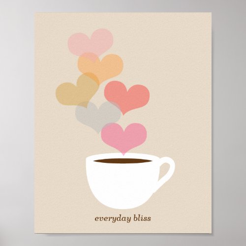 Everyday Bliss Coffee Love Art Poster Print