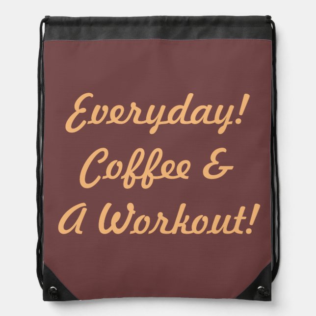 Everyday Coffee & A Workout Drawstring Bag (Front)