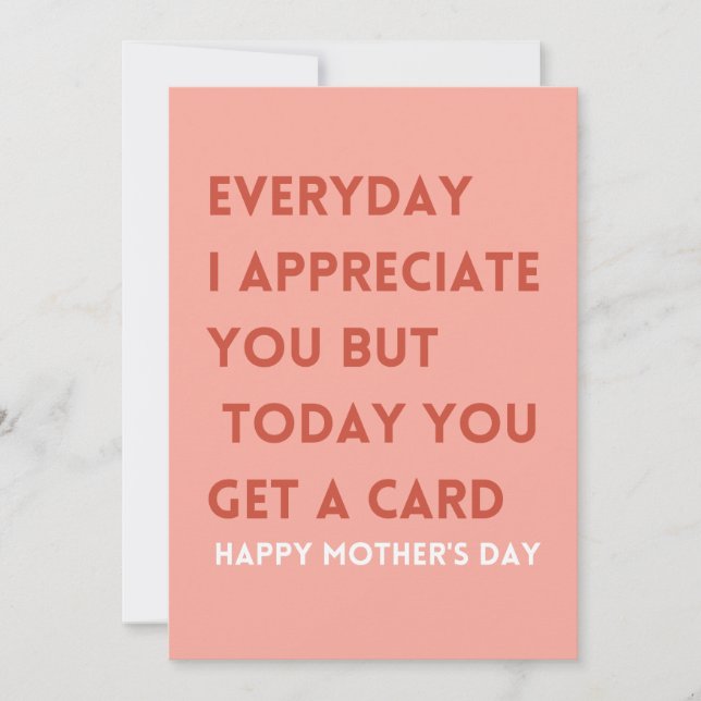 Everyday I appreciate you but today you get a card (Front)