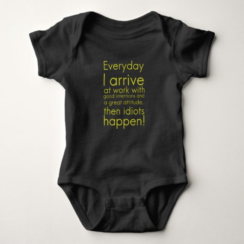 Everyday I arrive at work funny gifts for employee Baby Bodysuit