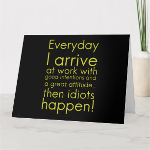 Everyday I arrive at work funny gifts for employee Letterpress Thank You Card