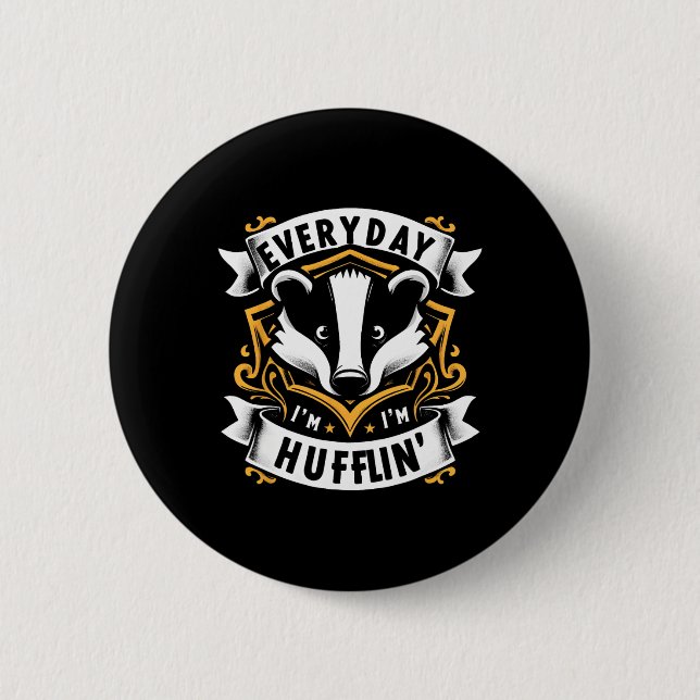 Everyday I Huffling Huffle Cute Honey Badger Anima Button (Front)