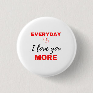 Everyday I Love You More Black Button