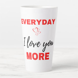 Everyday I Love You More Black Latte Mug