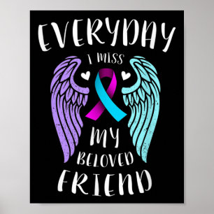 Everyday I Miss My Beloved Friend - Suicide Awaren Poster