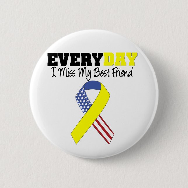 Everyday I Miss My Best Friend Military Button (Front)