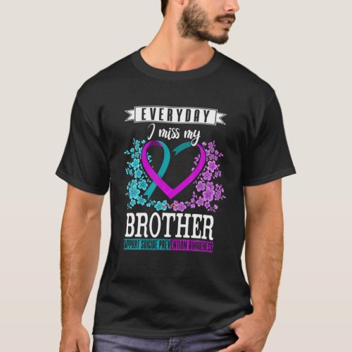 Everyday I Miss My Brother Suicide Prevention Awar T_Shirt