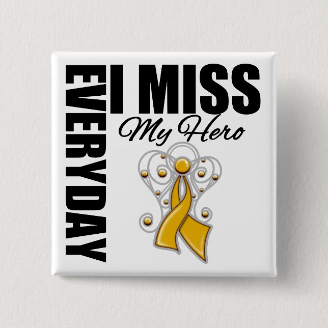 Everyday I Miss My Hero Appendix Cancer Pinback Button (Front)