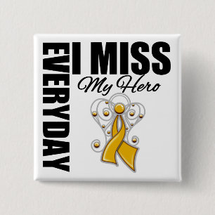 Everyday I Miss My Hero Appendix Cancer Pinback Button