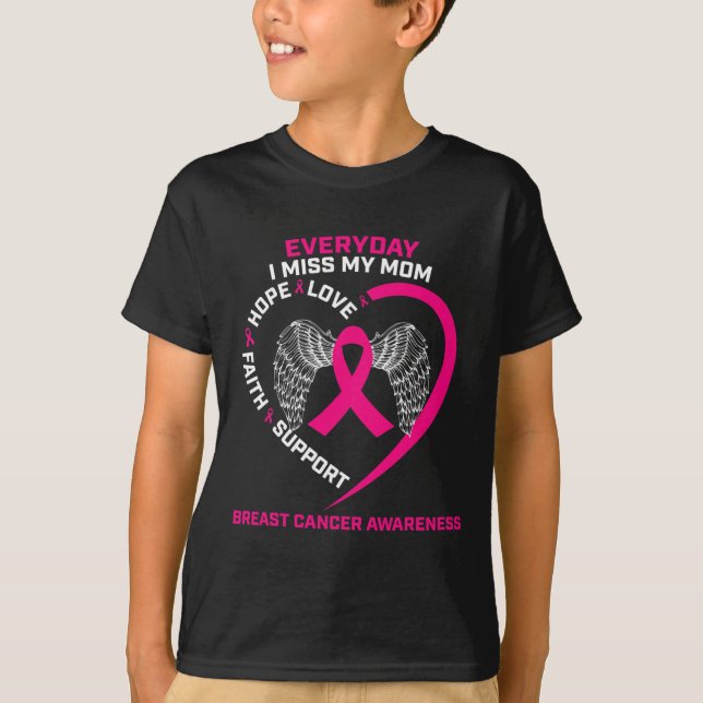 Everyday I Miss My Mom Cute Pink Breast Cancer Awa T-Shirt (Front)