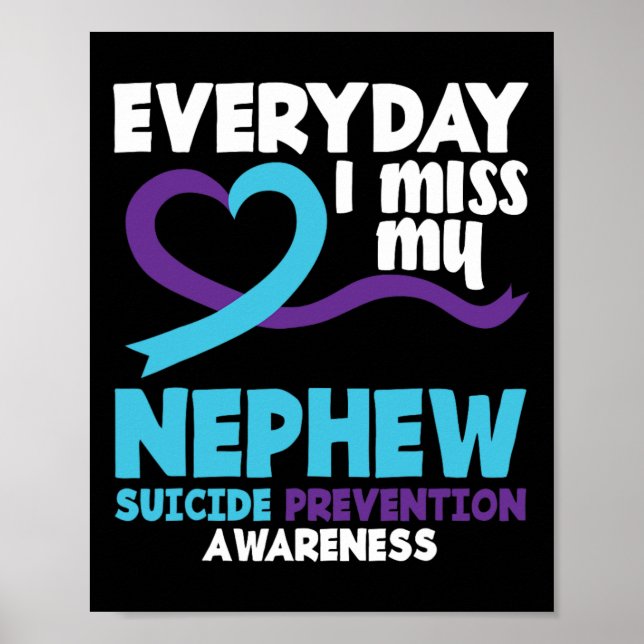 Everyday I Miss My Nephew Suicide Prevention Aware Poster (Front)