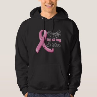 Everyday I Miss My Sister Breast Cancer Hoodie