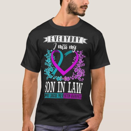Everyday I Miss My Son In Law Suicide Prevention T_Shirt