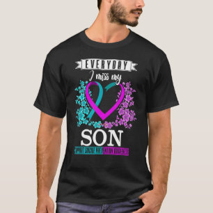 Everyday I Miss My Son Suicide Prevention Awarenes T-Shirt