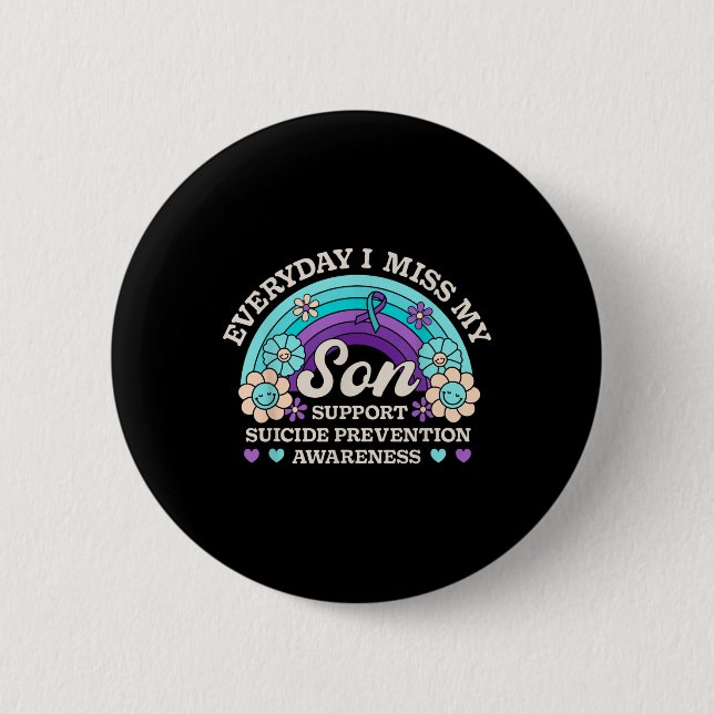 Everyday I Miss My Son Support Suicide Prevention  Button (Front)