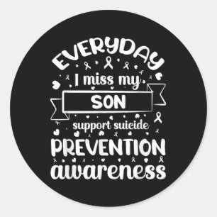 Everyday I Miss My Son Support Suicide Prevention Classic Round Sticker