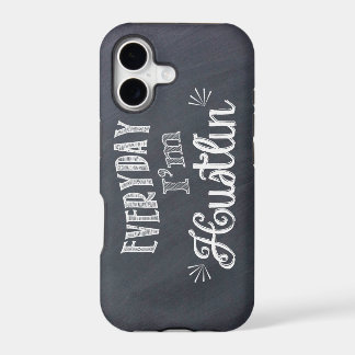 Everyday I'm Hustlin' Chalkboard iphone case
