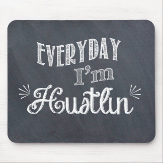 Everyday I'm Hustlin' Chalkboard Mousepad