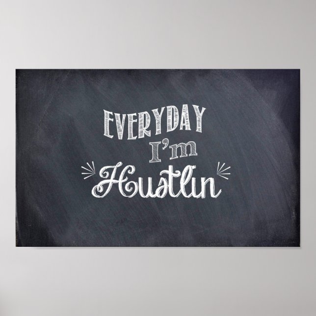 Everyday I'm Hustlin' Chalkboard Poster (Front)
