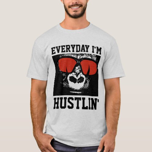 EVERYDAY IM HUSTLIN Funny T_Shirts