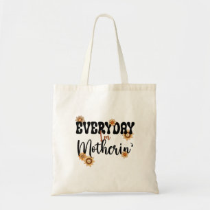 Everyday I'm Motherin', Funny Quote Mom Life Tote Bag