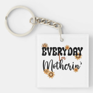 Everyday I'm Motherin', Mom Life Floral Keychain