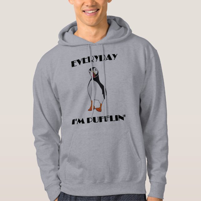 Everyday I'm Pufflin Puffin Bird Hoodie (Front)
