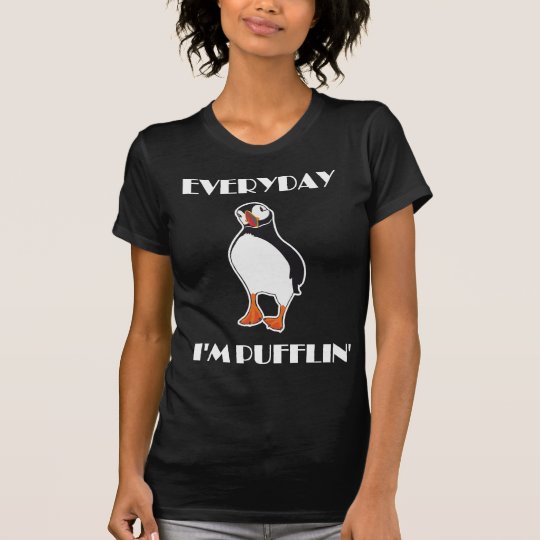 Everyday I'm Pufflin Puffin Bird T-Shirt