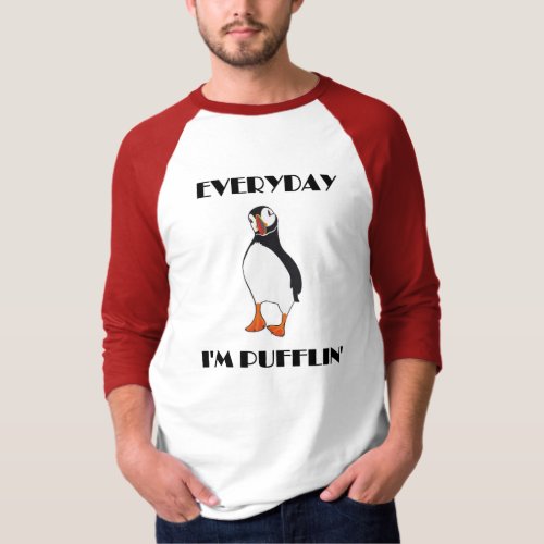Everyday Im Pufflin Puffin Bird T_Shirt
