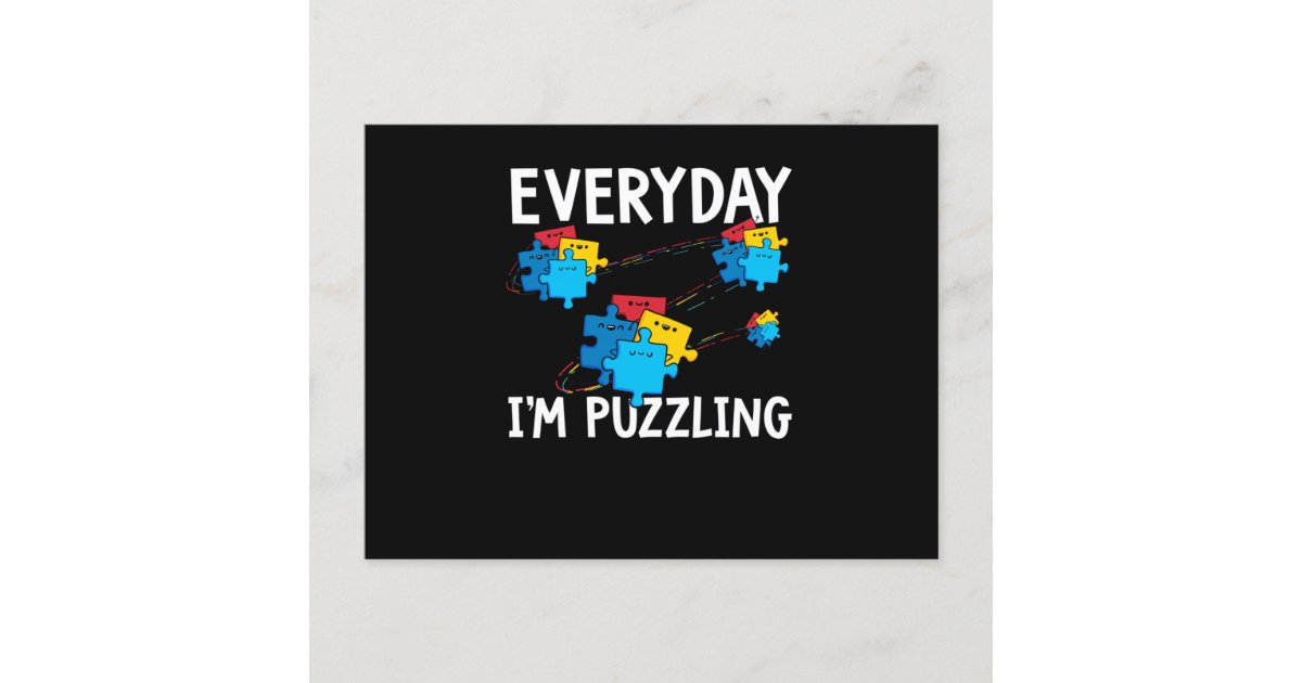 Everyday I'm Puzzling. Autism Awareness Month Announcement Postcard