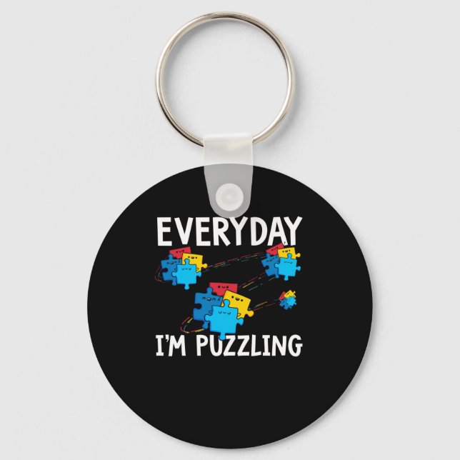Everyday I'm Puzzling. Autism Awareness Month Keychain (Front)