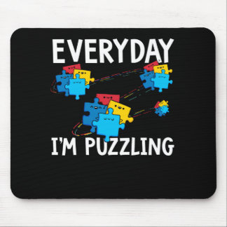 Everyday I'm Puzzling. Autism Awareness Month Mouse Pad
