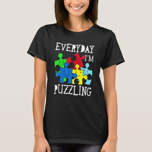 Everyday Im Puzzling Autism Awareness T_Shirt