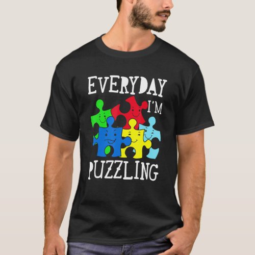 Everyday Im Puzzling Autism Awareness T_Shirt
