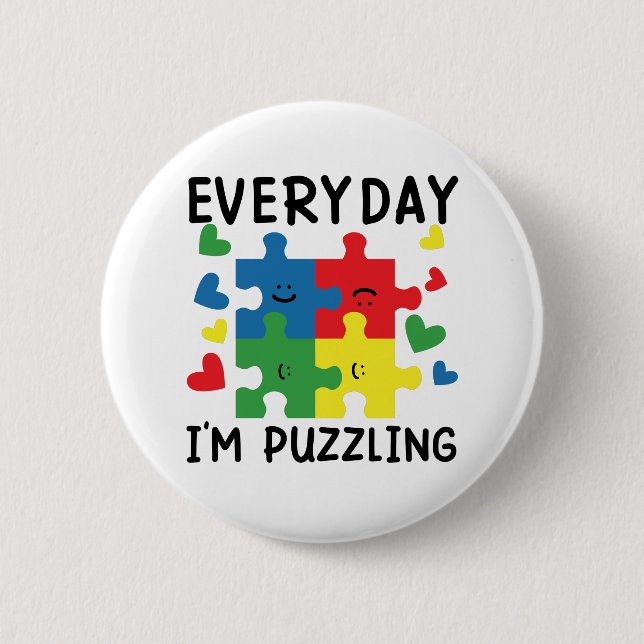 Everyday I'm Puzzling Funny Autism Awareness Button (Front)