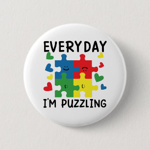 Everyday I'm Puzzling Funny Autism Awareness Button