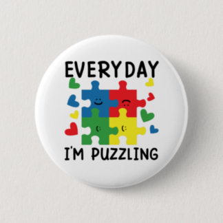 Everyday I'm Puzzling Funny Autism Awareness Button