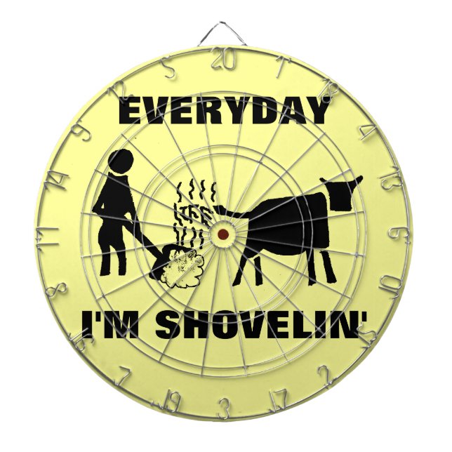 Everyday I'm shovelin' life Dartboard (Front)