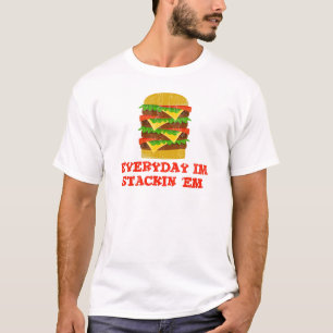 Everyday Im Stackin 'EM T-Shirt