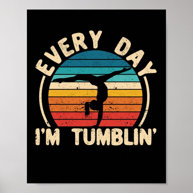 Everyday I'm Tumbling Funny Every Day Im Tumblin Poster (Front)